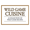 Wild Game Cuisine